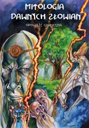 Mitologia dawnych Słowian. Opowieść graficzna