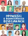 Opowieści o bohaterskich dzieciakach - tantis.pl