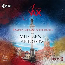 Milczenie aniołów. Prawda zapisana w popiołach. Tom 1 Audiobook