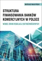 Struktura finansowania banków komercyjnych.. - tantis.pl
