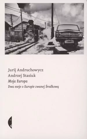 Moja Europa. Dwa eseje o Europie zwanej Środkową - tantis.pl