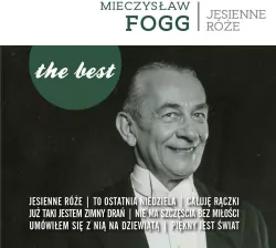Mieczysław Fogg. Jesienne róże. The Best