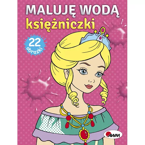 Księżniczki. Maluję wodą - tantis.pl