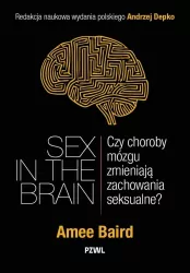 Sex in the Brain. Czy choroby mózgu zmieniają...
