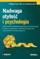 Nadwaga otyłość i psychologia - tantis.pl