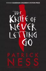 Chaos Walking 1 The Knife of Never Letting Go