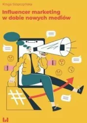 Influencer marketing w dobie nowych mediów