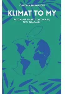 Klimat to my. Ratowanie planety zaczyna się przy śniadaniu. Seria z morświnem - tantis.pl