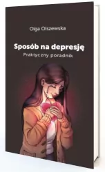 Sposób na depresje. Praktyczny poradnik