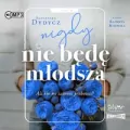 Nigdy nie będę młodsza.. Audiobook - tantis.pl
