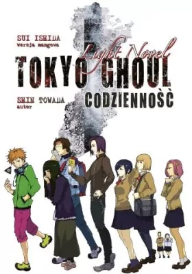 Codzienność. Tokyo Ghoul Light Novel
