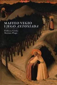 Maffeo Vegio i jego Antoniada - tantis.pl