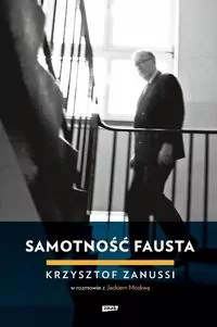 Samotność Fausta. Krzysztof Zanussi w rozmowie z Jackiem Moskwą - tantis.pl