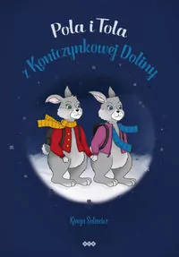 Pola i Tola z Koniczynkowej Doliny - tantis.pl