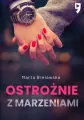 Ostrożnie z marzeniami. Dziesięć lat temu. Tom 2 - tantis.pl