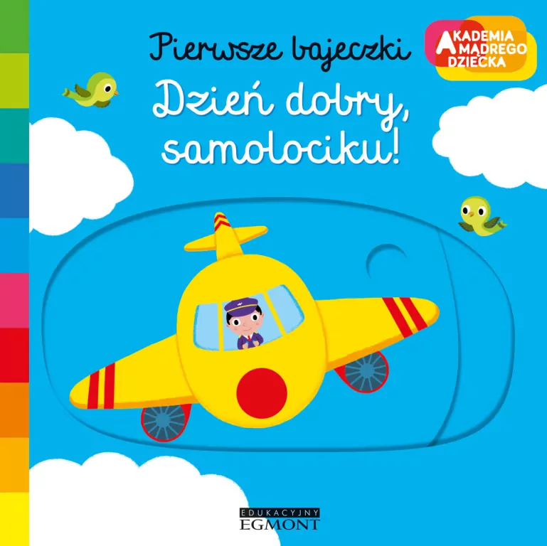 Dzień dobry, samolociku! Akademia mądrego dziecka. Pierwsze bajeczki - tantis.pl