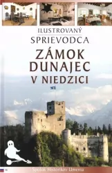Przewodnik ilustrowany.  Zamek Dunajec w Niedzicy. Wersja słowacka