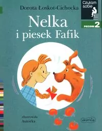 Nelka i piesek Fafik. Czytam sobie. Poziom 2 - tantis.pl