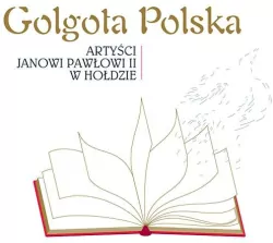 Golgota Polska - Artyści Janowi Pawłowi II w hołdzie CD