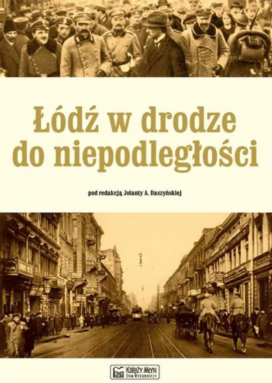 Łódź w drodze do niepodległości - tantis.pl