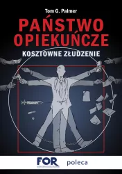 Państwo opiekuńcze. Kosztowne złudzenie