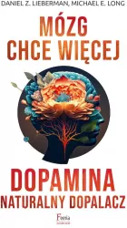 Mózg chce więcej. Dopamina. Naturalny dopalacz