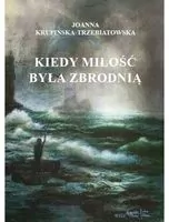 Kiedy miłość byłą zbrodnią Tom 3 Wiktoria - tantis.pl