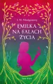 Emilka na falach życia.  Emilka ze Srebrnego Nowiu. Tom 3 - tantis.pl