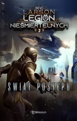 Świat Postępu. Legion Nieśmiertelnych. Tom 3