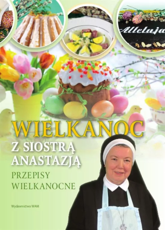 Wielkanoc z Siostrą Anastazją. Przepisy wielkanocne - tantis.pl