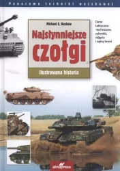 Najsłynniejsze czołgi świata. Ilustrowana historia. Panorama techniki wojskowej