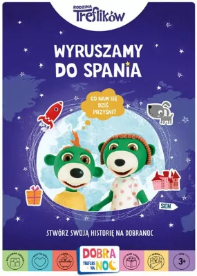 Wyruszamy do spania. Rodzina Treflików. Dobranoc, Trefliki na noc. Stwórz swoją historię na dobranoc.