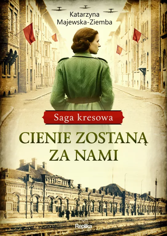 Cienie zostaną za nami. Saga kresowa. Tom 1 - tantis.pl