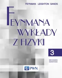 Feynmana wykłady z fizyki. Mechanika kwantowa. Tom 3