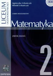 ZxxxMatematyka Liceum / Technikum klasa 2 zbiór zadań, zakres rozszerzony