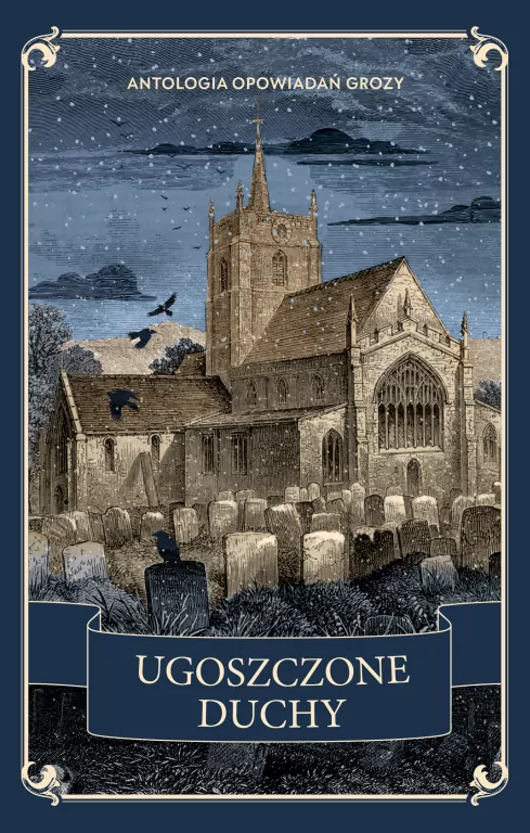Ugoszczone duchy. Antologia opowiadań grozy - tantis.pl