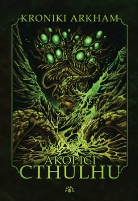 Akolici Cthulhu. Kroniki Arkham
