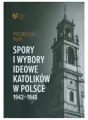 Spory i wybory ideowe katolików w Polsce 1942-1948 - tantis.pl