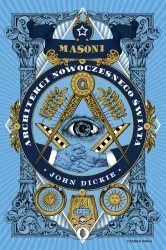 Masoni. Architekci nowoczesnego świata