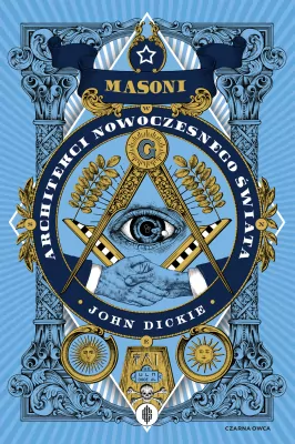 Masoni. Architekci nowoczesnego świata