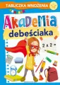 Akademia debeściaka. Tabliczka mnożenia - tantis.pl