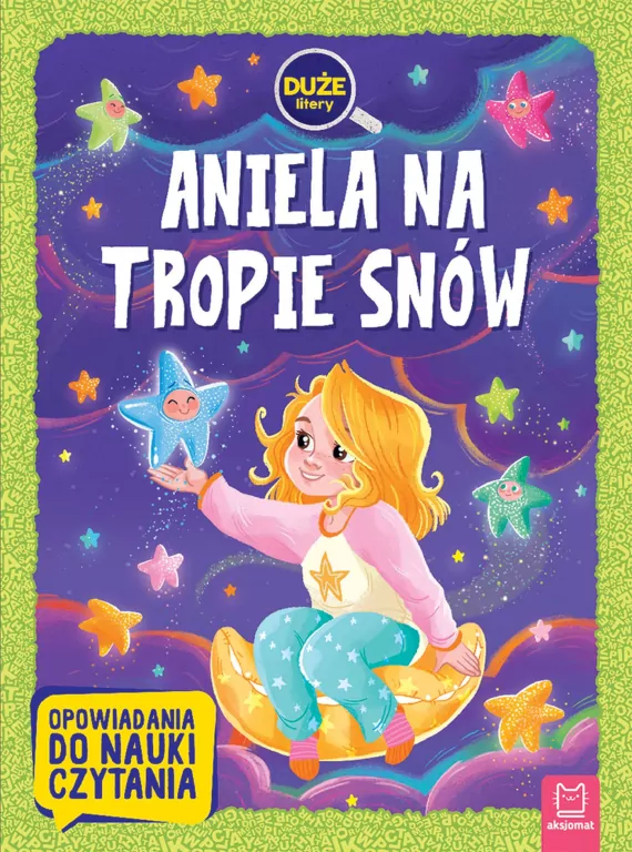 Aniela na tropie snów. Opowiadania do nauki czytania - tantis.pl