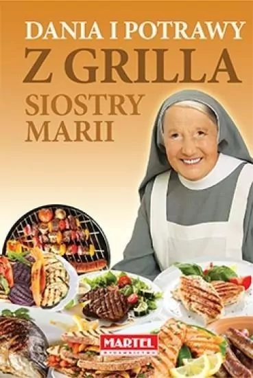 Dania i potrawy z grilla Siostry Marii. Siostra Maria - tantis.pl