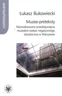 Muzea-preteksty. Niezrealizowane przedsięwzięcia.. - tantis.pl