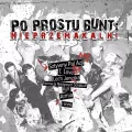 Nieprzemakalni. Po prostu bunt. CD - tantis.pl