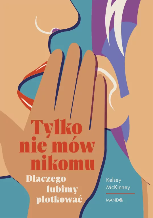 Tylko nie mów nikomu. Dlaczego lubimy plotkować - tantis.pl