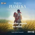 Przyjdzie pogoda na miłość. Audiobook - tantis.pl