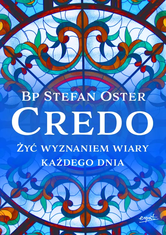 Credo. Żyć wyznaniem wiary każdego dnia - tantis.pl