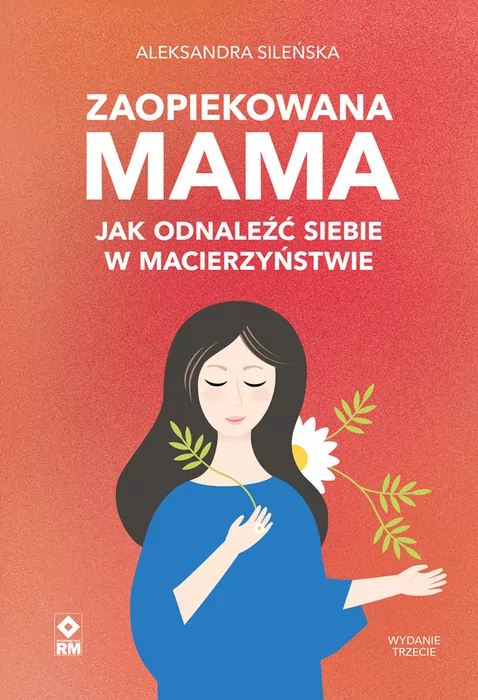 Zaopiekowana mama. Jak odnaleźć siebie w... w.3 - tantis.pl