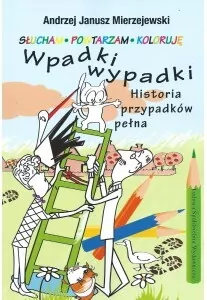Wpadki wypadki. Historia przypadków pełna - tantis.pl
